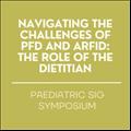 Navigating PFD and ARFID: The role of the dietitian
